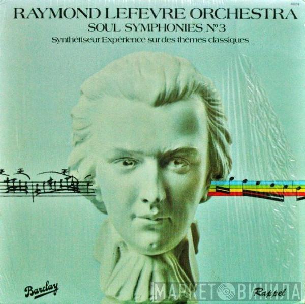 Raymond Lefèvre Et Son Grand Orchestre - Soul Symphonies N°3