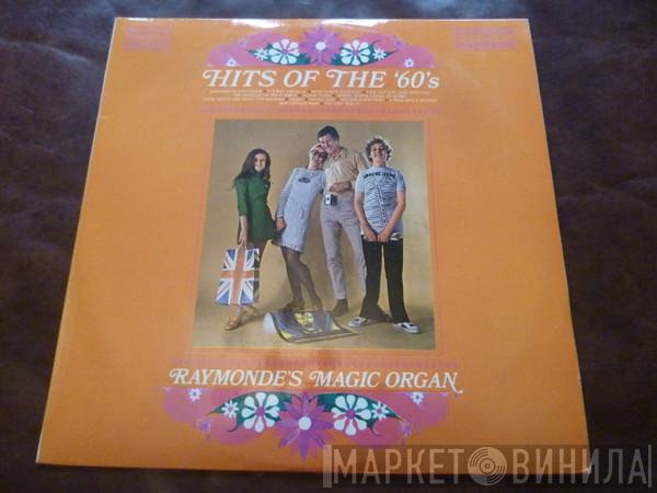 Raymonde's Magic Organ - Hits Of The 60's