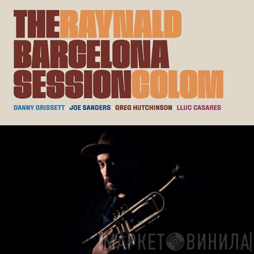 Raynald Colom - The Barcelona Session