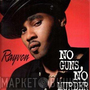 Rayvon - No Guns, No Murder