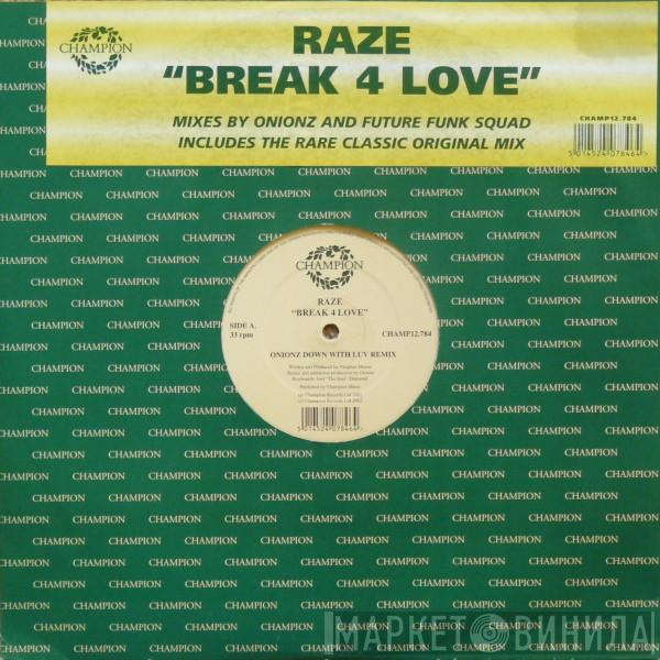 Raze - Break 4 Love