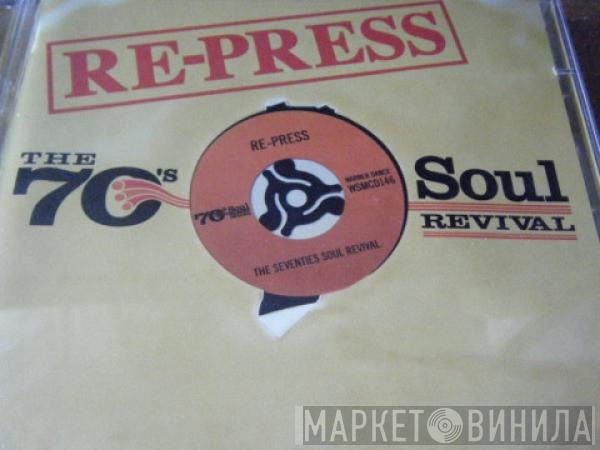  - Re-Press (The 70's Soul Revival)