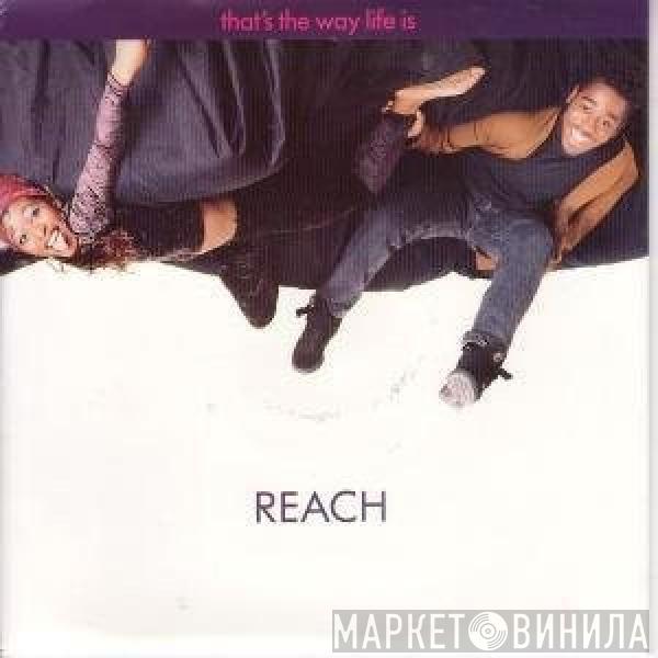  Reach   - That's The Way Life Is