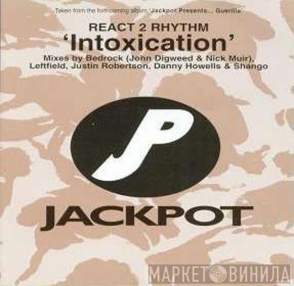  React 2 Rhythm  - Intoxication