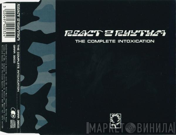  React 2 Rhythm  - The Complete Intoxication