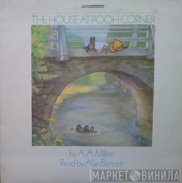 Read By Alan Alexander Milne  Alan Bennett  - The House At Pooh Corner