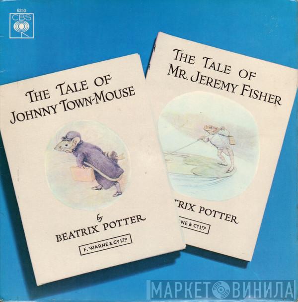 Read By Beatrix Potter  David Davis   - The Tales Of Beatrix Potter: The Tale Of Johnny Town-Mouse / The Tale Of Mr. Jeremy Fisher