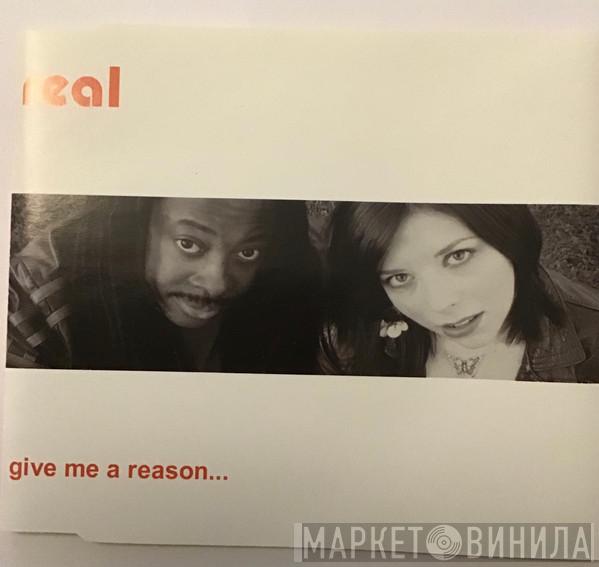 Real  - Give Me A Reason (Radio Edit)