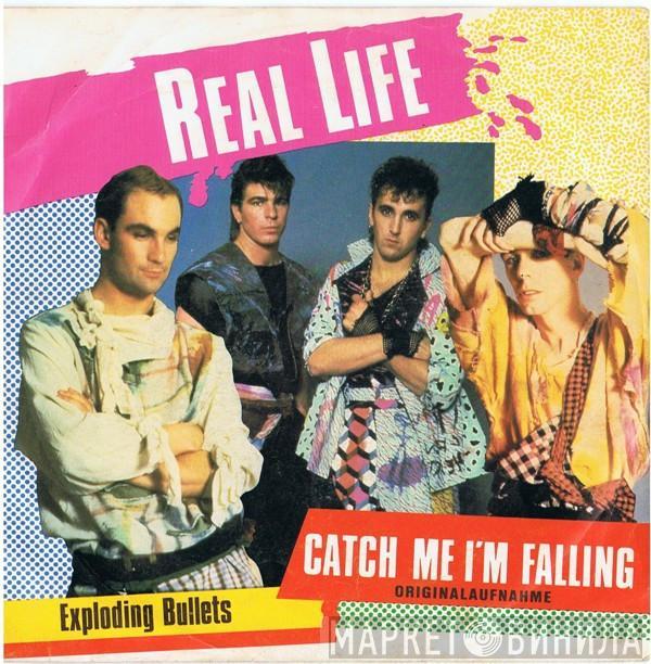  Real Life  - Catch Me I'm Falling