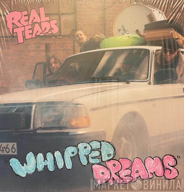 Real Tears - Whipped Dreams