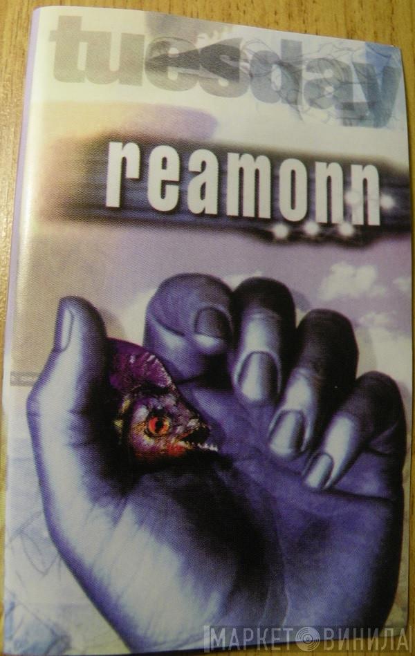  Reamonn  - Tuesday