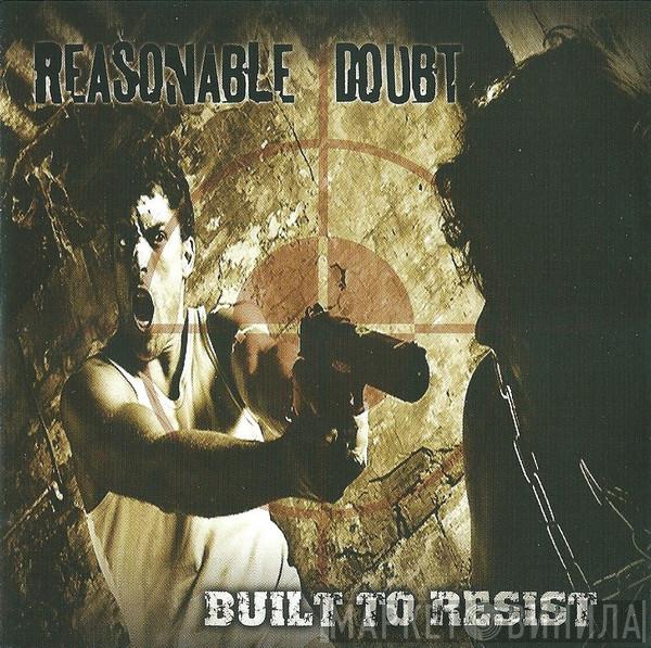 Reasonable Doubt  - Built To Resist