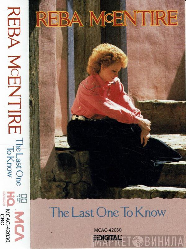  Reba McEntire  - The Last One To Know