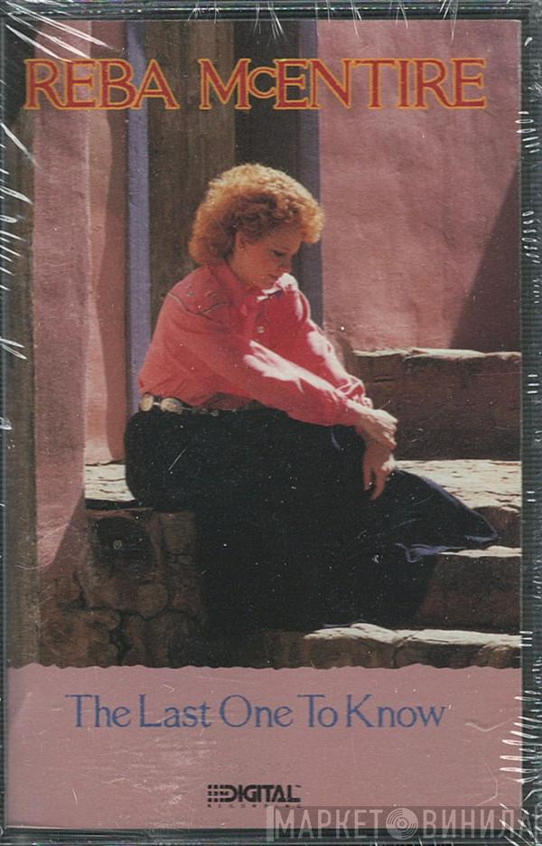  Reba McEntire  - The Last One To Know