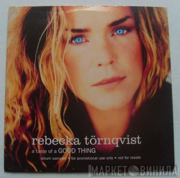 Rebecka Törnqvist - A Taste Of A Good Thing