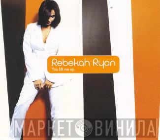  Rebekah Ryan  - You Lift Me Up