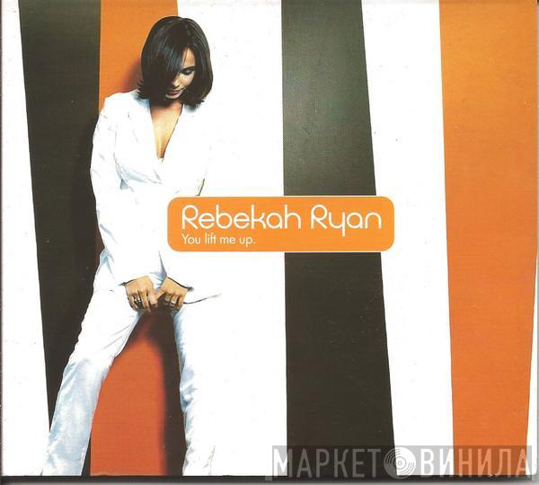  Rebekah Ryan  - You Lift Me Up