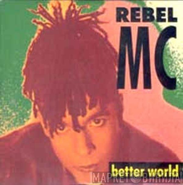  Rebel MC  - Better World
