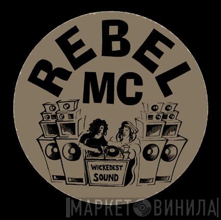  Rebel MC  - The Wickedest Sound