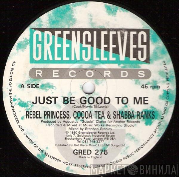 Rebel Princess, Cocoa Tea, Shabba Ranks - Just Be Good To Me