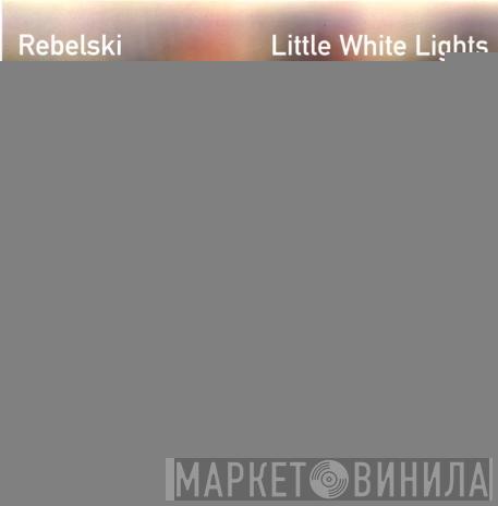 Rebelski - Little White Lights