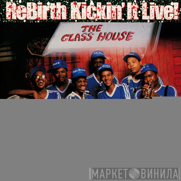  Rebirth Brass Band  - ReBirth Kickin' It Live! - The Glass House