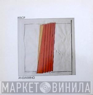 Rebop  - Answering