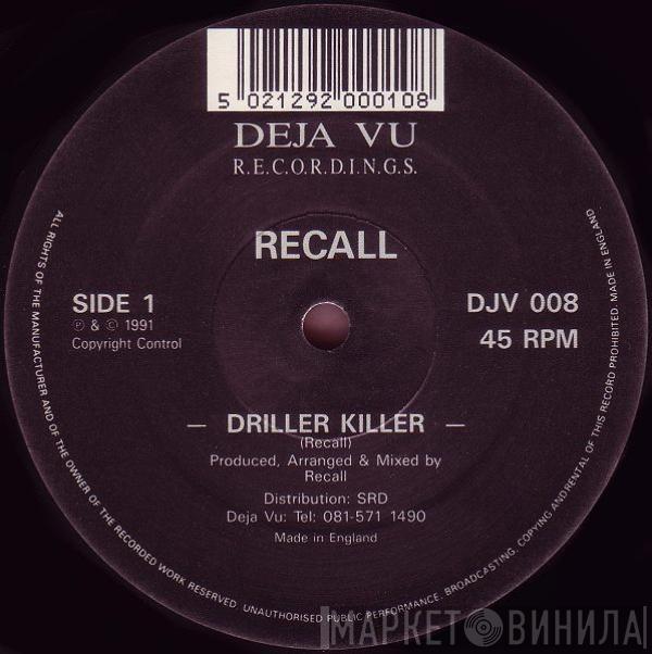 Recall - Driller Killer / What Power Do You Bring (Part II)