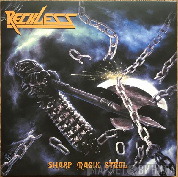 Reckless  - Sharp Magik Steel