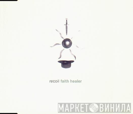 Recoil  - Faith Healer