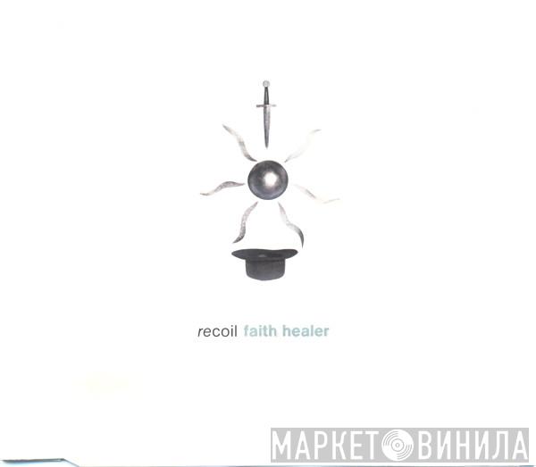  Recoil  - Faith Healer