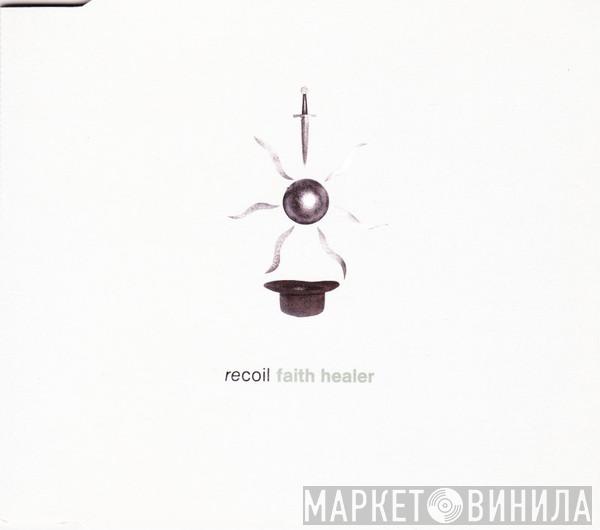  Recoil  - Faith Healer
