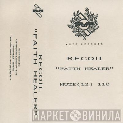  Recoil  - Faith Healer