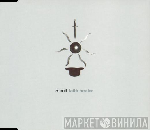  Recoil  - Faith Healer