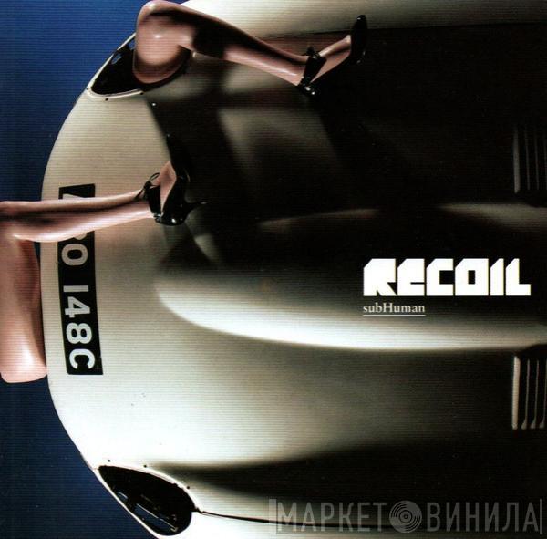 Recoil - subHuman
