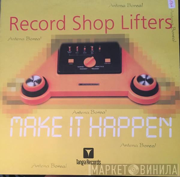 Record Shop Lifters - Make It Happen