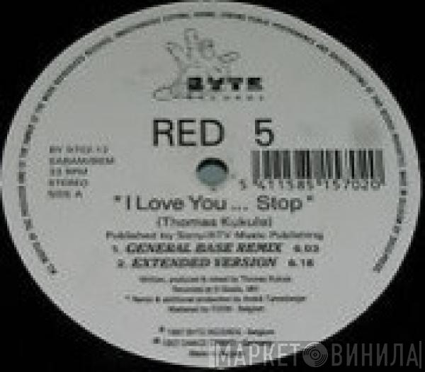  Red 5  - I Love You... Stop!