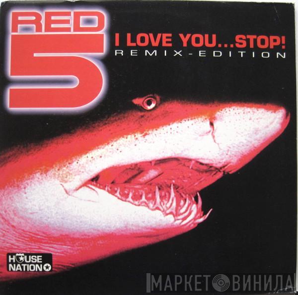  Red 5  - I Love You...Stop! (Remix Edition)