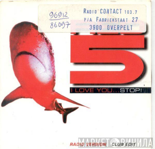  Red 5  - I Love You...Stop!