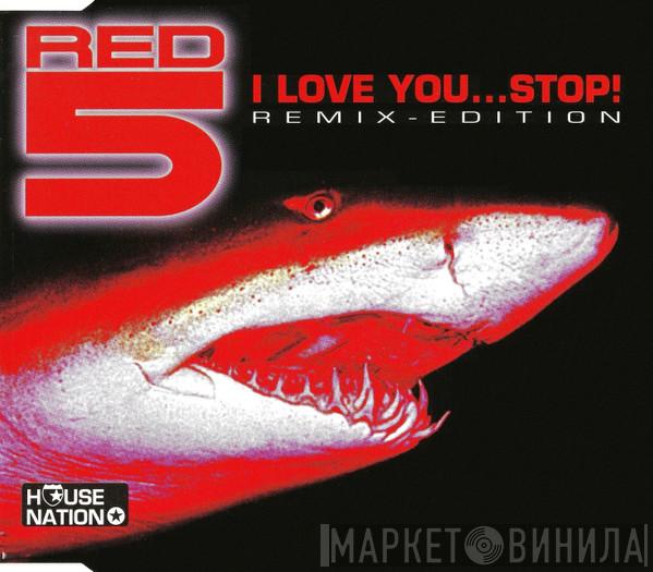  Red 5  - I Love You...Stop! (Remix Edition)
