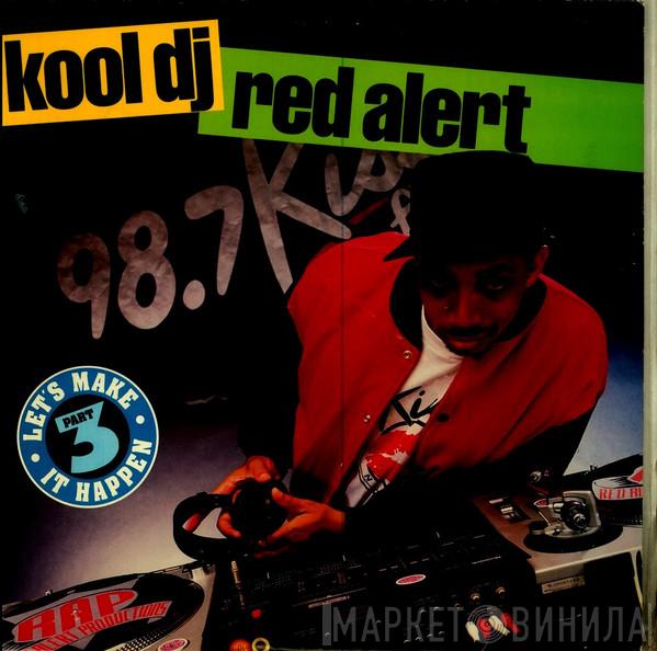  Red Alert  - (Part 3) Let's Make It Happen