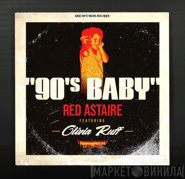 Red Astaire, Olivia Ruff  - 90´s Baby