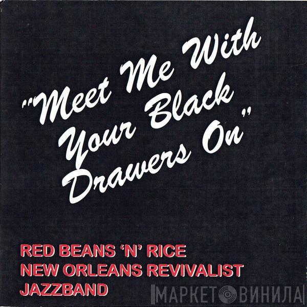  Red Beans 'N' Rice New Orleans Revivalist Jazzband  - "Meet Me With Your Black Drawers On"
