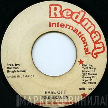  Red Dragon  - Ease Off