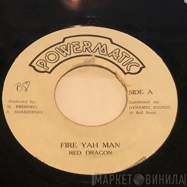  Red Dragon  - Fire Yah Man