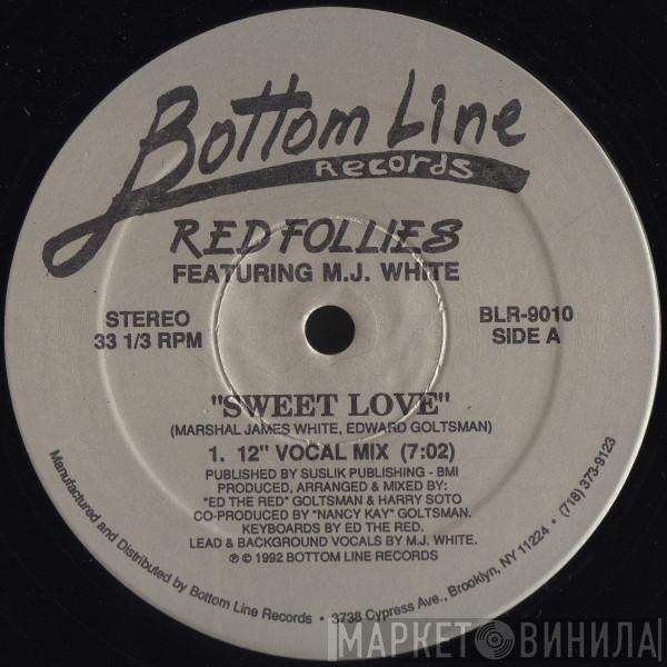 Red Follies, MJ White - Sweet Love