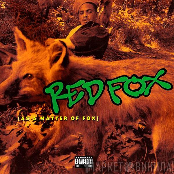 Red Fox  - As A Matter Of Fox