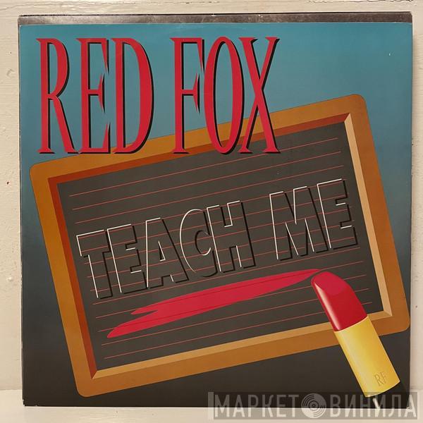 Red Fox - Teach Me