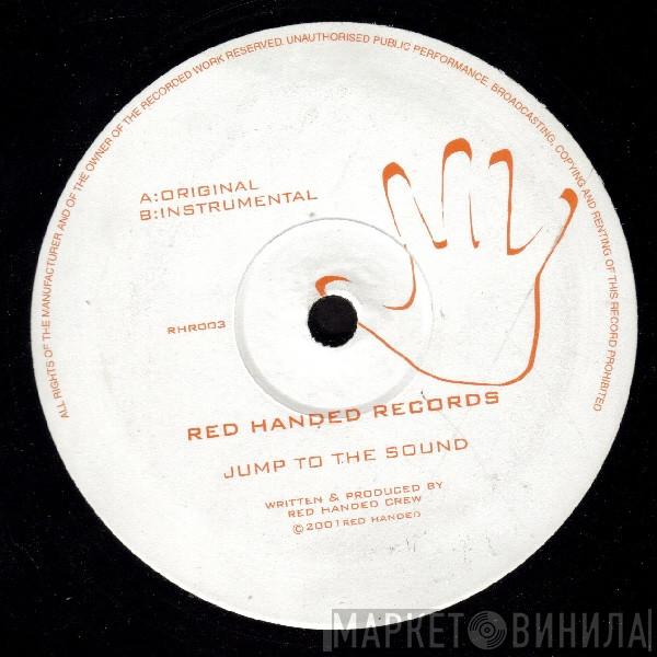 Red Handed - Jump To The Sound