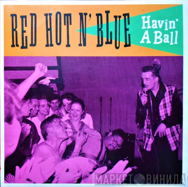  Red Hot 'n' Blue  - Havin' A Ball